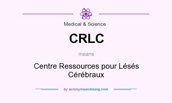 What does CRLC mean? It stands for Centre Ressources pour Lésés Cérébraux