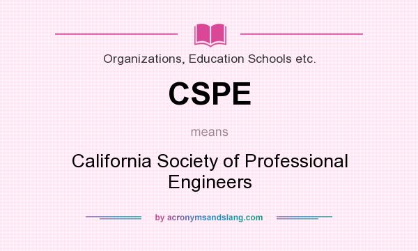 What does CSPE mean? It stands for California Society of Professional Engineers
