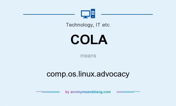 What does COLA mean? It stands for comp.os.linux.advocacy