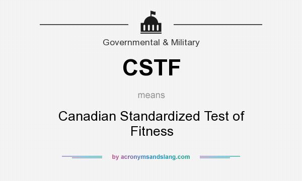 What does CSTF mean? It stands for Canadian Standardized Test of Fitness