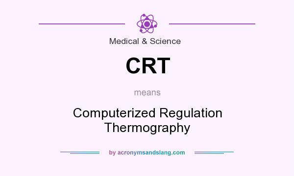 What does CRT mean? It stands for Computerized Regulation Thermography