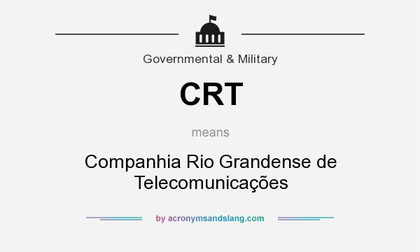 What does CRT mean? It stands for Companhia Rio Grandense de Telecomunicações