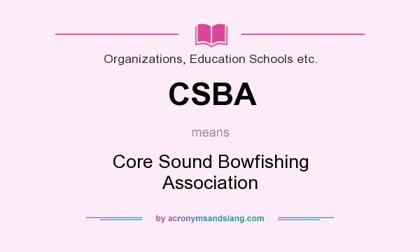 What does CSBA mean? It stands for Core Sound Bowfishing Association
