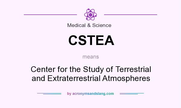 What does CSTEA mean? It stands for Center for the Study of Terrestrial and Extraterrestrial Atmospheres
