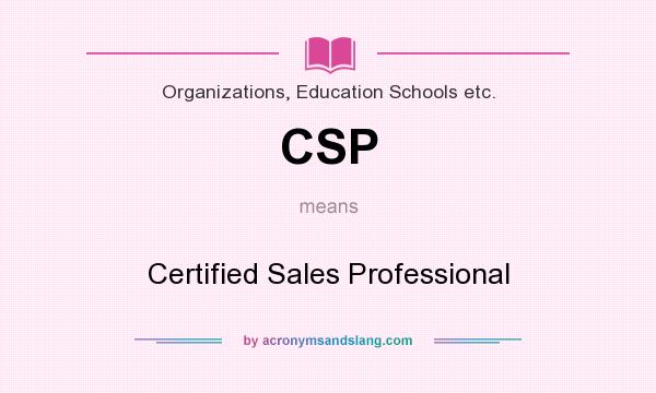 What does CSP mean? It stands for Certified Sales Professional