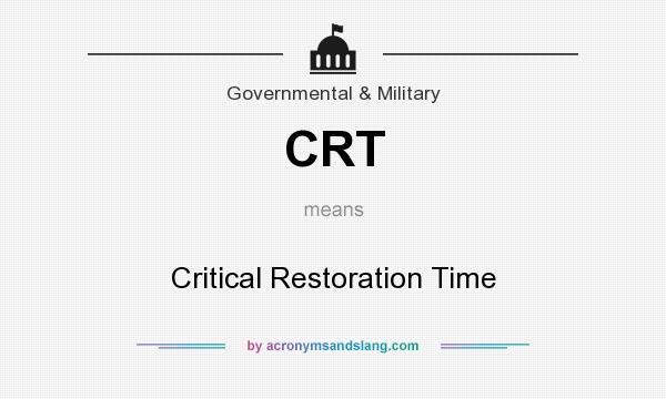What does CRT mean? It stands for Critical Restoration Time