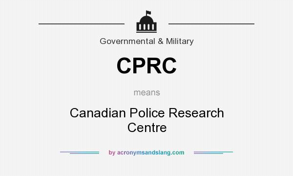 What does CPRC mean? It stands for Canadian Police Research Centre