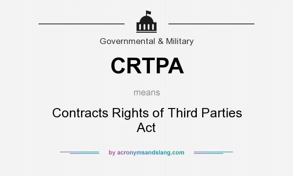 What does CRTPA mean? It stands for Contracts Rights of Third Parties Act