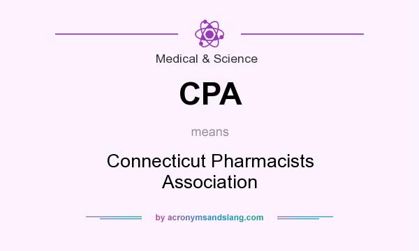 What does CPA mean? It stands for Connecticut Pharmacists Association