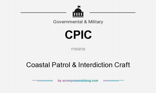 What does CPIC mean? It stands for Coastal Patrol & Interdiction Craft