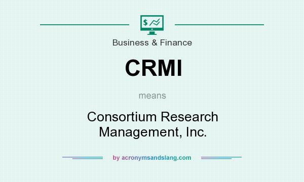 What does CRMI mean? It stands for Consortium Research Management, Inc.