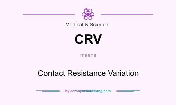 What does CRV mean? It stands for Contact Resistance Variation