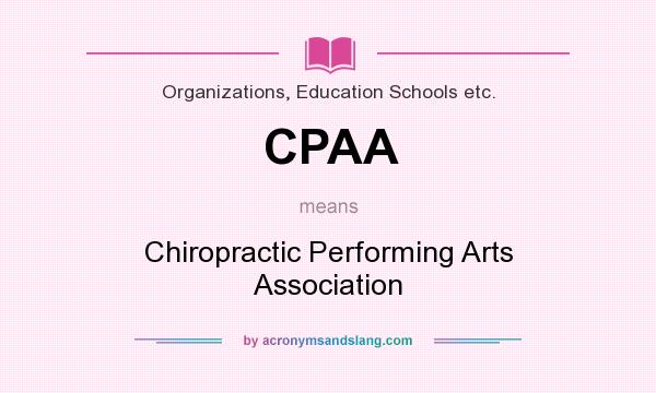 What does CPAA mean? It stands for Chiropractic Performing Arts Association