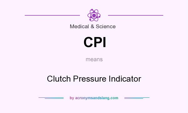 What does CPI mean? It stands for Clutch Pressure Indicator