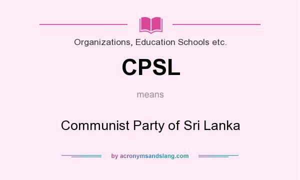 What does CPSL mean? It stands for Communist Party of Sri Lanka