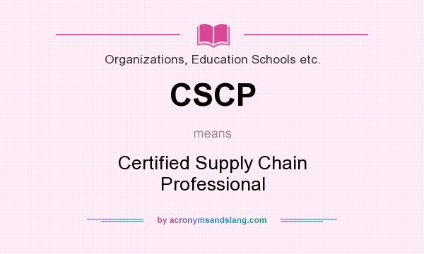 What does CSCP mean? It stands for Certified Supply Chain Professional