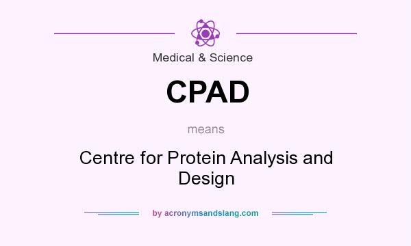 What does CPAD mean? It stands for Centre for Protein Analysis and Design