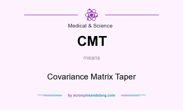 What does CMT mean? It stands for Covariance Matrix Taper