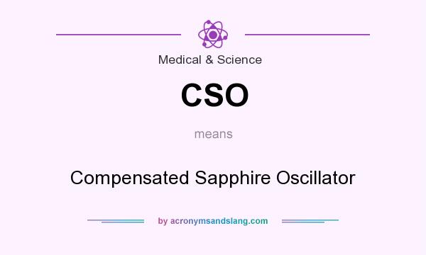 What does CSO mean? It stands for Compensated Sapphire Oscillator