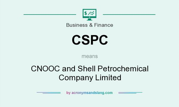 What does CSPC mean? It stands for CNOOC and Shell Petrochemical Company Limited