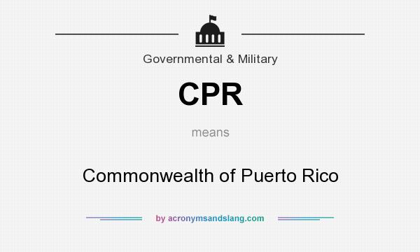 What does CPR mean? It stands for Commonwealth of Puerto Rico