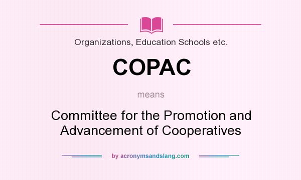 What does COPAC mean? It stands for Committee for the Promotion and Advancement of Cooperatives