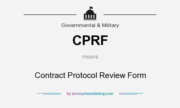 What does CPRF mean? It stands for Contract Protocol Review Form