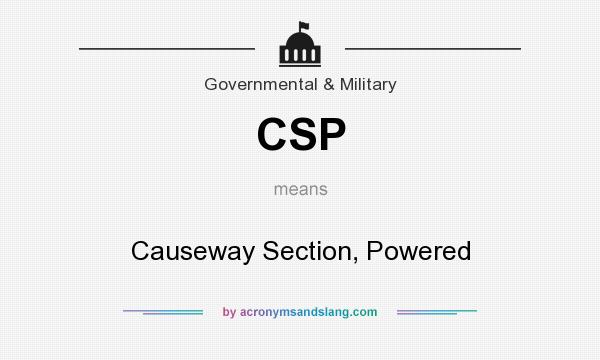 What does CSP mean? It stands for Causeway Section, Powered
