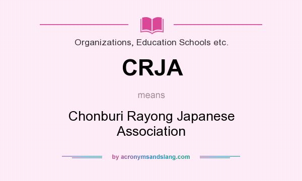 What does CRJA mean? It stands for Chonburi Rayong Japanese Association