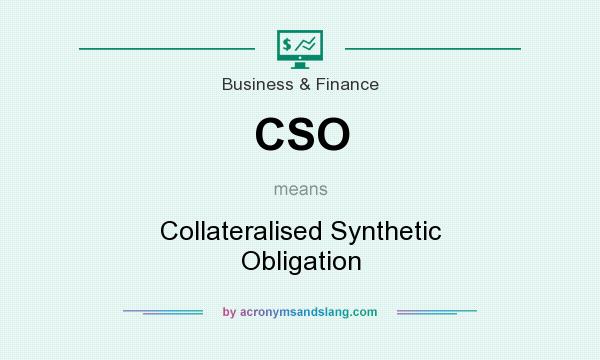 What does CSO mean? It stands for Collateralised Synthetic Obligation