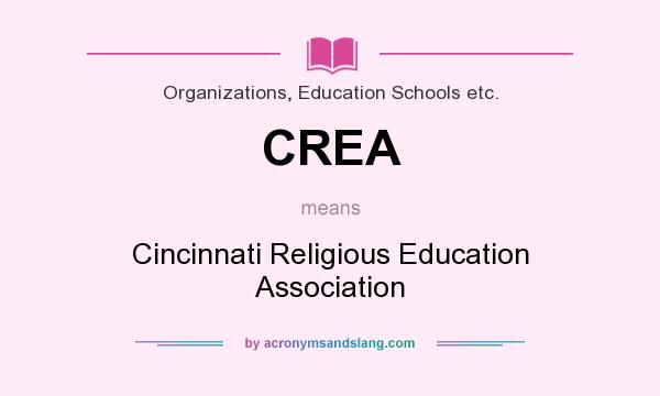 What does CREA mean? It stands for Cincinnati Religious Education Association
