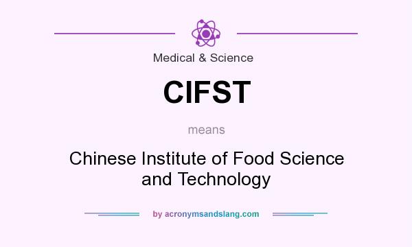 What does CIFST mean? It stands for Chinese Institute of Food Science and Technology