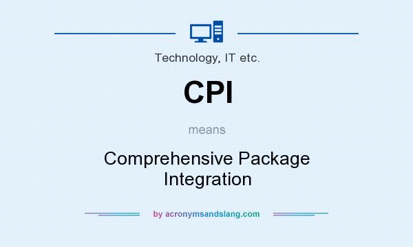 What does CPI mean? It stands for Comprehensive Package Integration