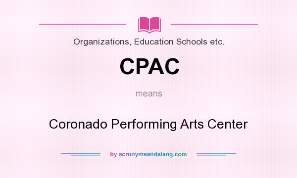 What does CPAC mean? It stands for Coronado Performing Arts Center