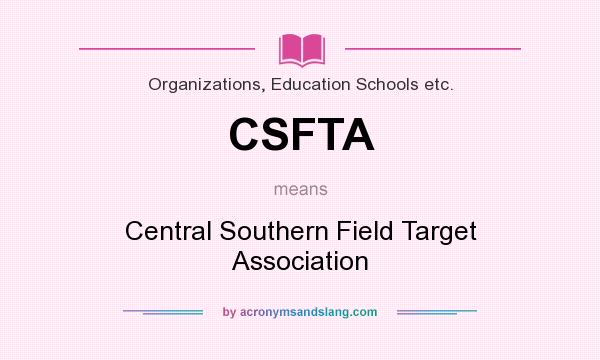 What does CSFTA mean? It stands for Central Southern Field Target Association