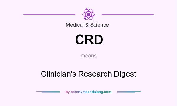 What does CRD mean? It stands for Clinician`s Research Digest