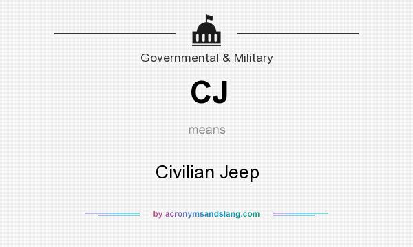 What does CJ mean? It stands for Civilian Jeep