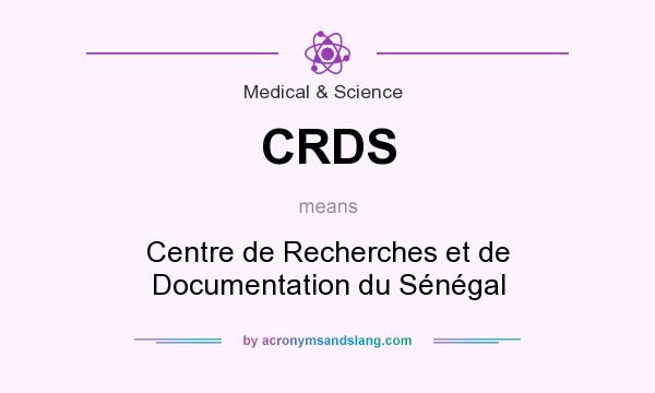 What does CRDS mean? It stands for Centre de Recherches et de Documentation du Sénégal