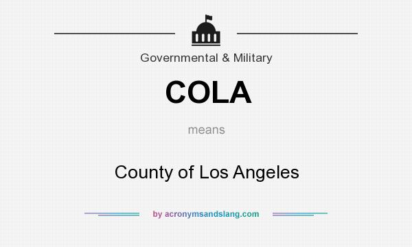 What does COLA mean? It stands for County of Los Angeles