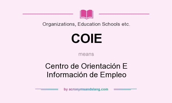 What does COIE mean? It stands for Centro de Orientación E Información de Empleo