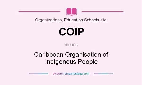 What does COIP mean? It stands for Caribbean Organisation of Indigenous People