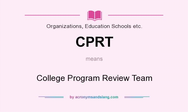 What does CPRT mean? It stands for College Program Review Team