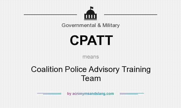 What does CPATT mean? It stands for Coalition Police Advisory Training Team