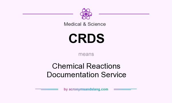 What does CRDS mean? It stands for Chemical Reactions Documentation Service