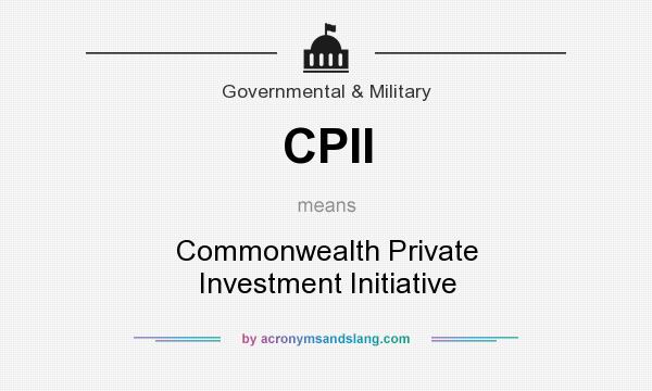 What does CPII mean? It stands for Commonwealth Private Investment Initiative