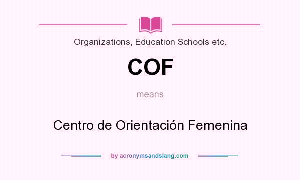 What does COF mean? It stands for Centro de Orientación Femenina