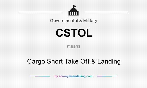 What does CSTOL mean? It stands for Cargo Short Take Off & Landing