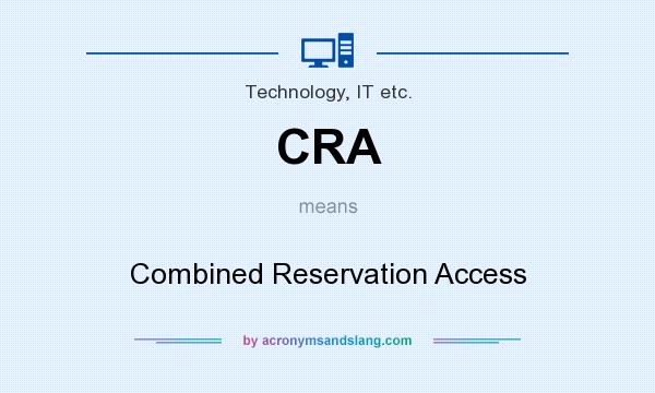 What does CRA mean? It stands for Combined Reservation Access