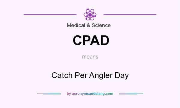 What does CPAD mean? It stands for Catch Per Angler Day