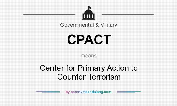 What does CPACT mean? It stands for Center for Primary Action to Counter Terrorism